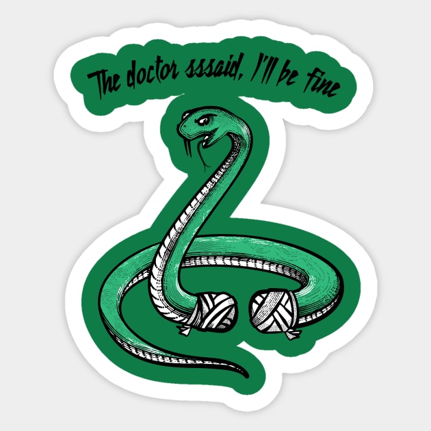 The Doctor Sssssaid I'll Be Fine Sticker by 38Sunsets